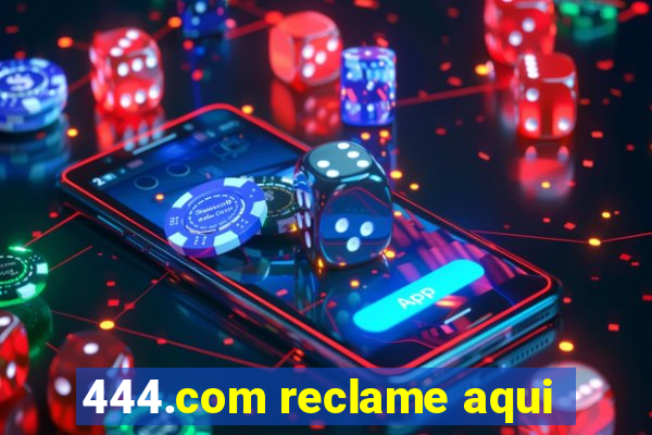 444.com reclame aqui